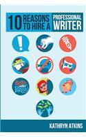 10 Reasons to Hire a Professional WRITER