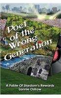 Poet Of The Wrong Generation