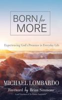 Born for More: Experiencing God's Presence in Everyday Life