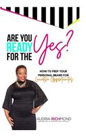 Are You Ready for the Yes?