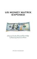 U.S. Money Matrix Exposed