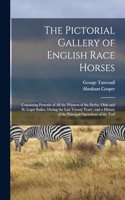 The Pictorial Gallery of English Race Horses