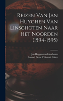 Reizen Van Jan Huyghen Van Linschoten Naar Het Noorden (1594-1595)