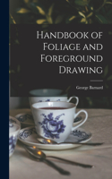 Handbook of Foliage and Foreground Drawing