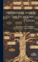 Historical Index To The Pickering Papers