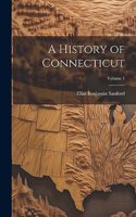 History of Connecticut; Volume 1