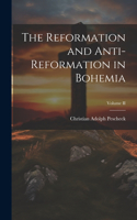 Reformation and Anti-Reformation in Bohemia; Volume II