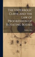 Hyperbolic Curve and the Law of Progression of Rotating Bodies