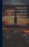 Fulfilled Prophecy a Proof of the Truth of Revealed Religion