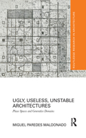 Ugly, Useless, Unstable Architectures
