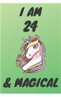 I Am 24 And Magical: Unicorn 24th Birthday Journal Present / Gift for Women & Men Green Theme (6 x 9 - 110 Blank Lined Pages)