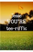 Jesse You're Tee-riffic