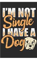 I`m not single I have a dog