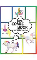 Blank COMIC BOOK for Unicorn Lovers: Journal Sketchbook to Draw and Write your own Stories/Cartoons