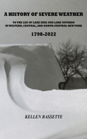 History of Severe Weather to the Lee of Lake Erie and Lake Ontario in Western, Central, and North-Central New York 1798-2022
