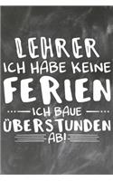 Lehrer Ich habe Keine Ferien Ich baue Überstunden ab