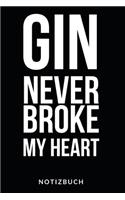 Gin Never Broke My Heart Notizbuch: Notizheft oder Rezeptbuch zum eintragen seiner Lieblings Cocktailrezepte - Tolle Geschenkidee für Gin-Liebhaber - 110 karierte Seiten im praktischen