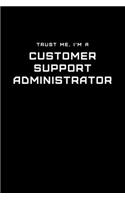 Trust Me, I'm a Customer Support Administrator