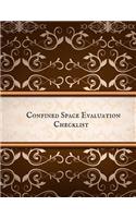 Confined Space Evaluation Checklist: Confined Space Journal Confined Space Logbook