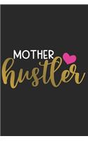 Mother Hustler: A Fun Matte Soft Cover Notebook Journal for Mothers to Write In. 120 Blank Lined Internal Pages