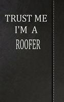 Trust Me I'm a Roofer