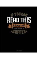 If You Can Read This Bring Me Coffee: Meal Planner(445 Meal Planner)