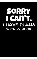 Sorry I Can't I Have Plans With A Book