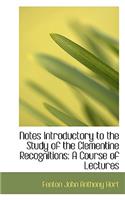 Notes Introductory to the Study of the Clementine Recognitions: A Course of Lectures