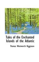 Tales of the Enchanted Islands of the Atlantic: (English)