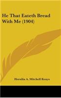 He That Eateth Bread With Me (1904)