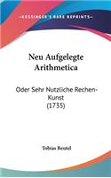 Neu Aufgelegte Arithmetica: Oder Sehr Nutzliche Rechen-Kunst (1735)