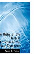 A Histry of the Textual Criticism of the New Testament