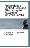 Proportions of Shelled Corn and Alfalfa Hay for Fattening Western Lambs