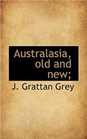 Australasia, Old and New;