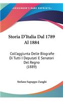 Storia D'Italia Dal 1789 Al 1884: Coll'aggiunta Delle Biografie Di Tutti I Deputati E Senatori Del Regno (1889)