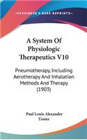 A System Of Physiologic Therapeutics V10