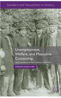 Unemployment, Welfare, and Masculine Citizenship