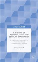 A Theory of Accumulation and Secular Stagnation: A Malthusian Approach to Understanding a Contemporary Malaise(English)