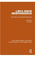 Libya Since Independence (RLE Economy of Middle East)