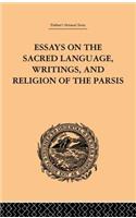 Essays on the Sacred Language, Writings, and Religion of the Parsis