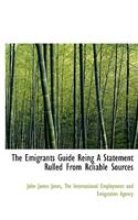 The Emigrants Guide Reing a Statement Rulled from Rcliable Sources: (English)