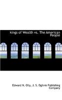Kings of Wealth vs. the American People