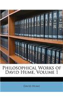 Philosophical Works of David Hume, Volume 1