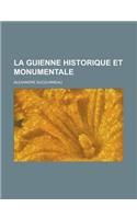 La Guienne Historique Et Monumentale