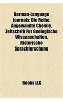 German-Language Journals: Die Reihe, Angewandte Chemie, Zeitschrift Fr Geologische Wissenschaften, Historische Sprachforschung(English)