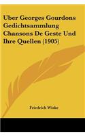 Uber Georges Gourdons Gedichtsammlung Chansons De Geste Und Ihre Quellen (1905)