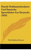 Dansk Orddannelseslaere Und Danische Sprachlehre Fur Deutsche (1826)