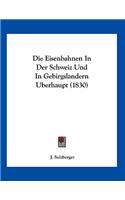 Eisenbahnen In Der Schweiz Und In Gebirgslandern Uberhaupt (1830)
