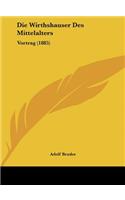 Die Wirthshauser Des Mittelalters