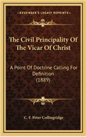 The Civil Principality of the Vicar of Christ